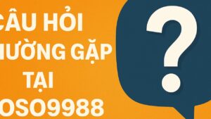 Câu hỏi thường gặp tại XOSO9988