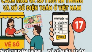 Cách mua vé số truyền thống và xổ số điện toán