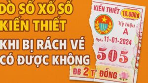 Dò xổ số kiến thiết khi bị rách vé có được không