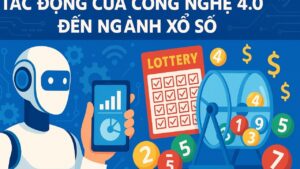 Tác động của công nghệ 4.0 đến ngành xổ số